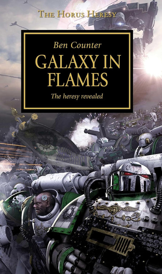 Horus Heresy - Galaxy in Flames: The Heresy Revealed: Volume 3 (The Horus Heresy)
